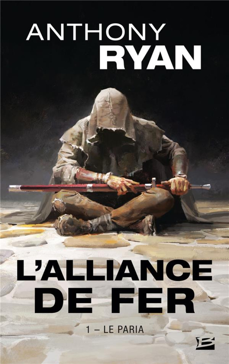 L'ALLIANCE DE FER T01 LE PARIA - RYAN ANTHONY - BRAGELONNE