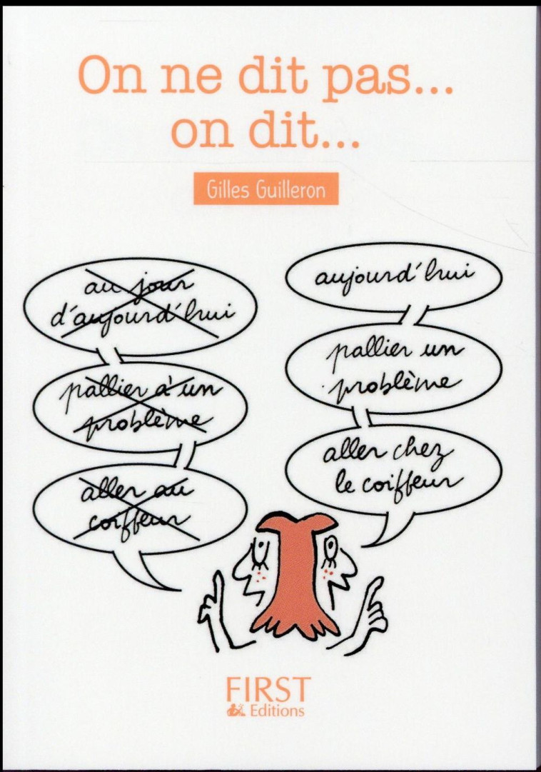 LE PETIT LIVRE DE - ON NE DIT PAS... ON DIT ... - GUILLERON GILLES - First Editions