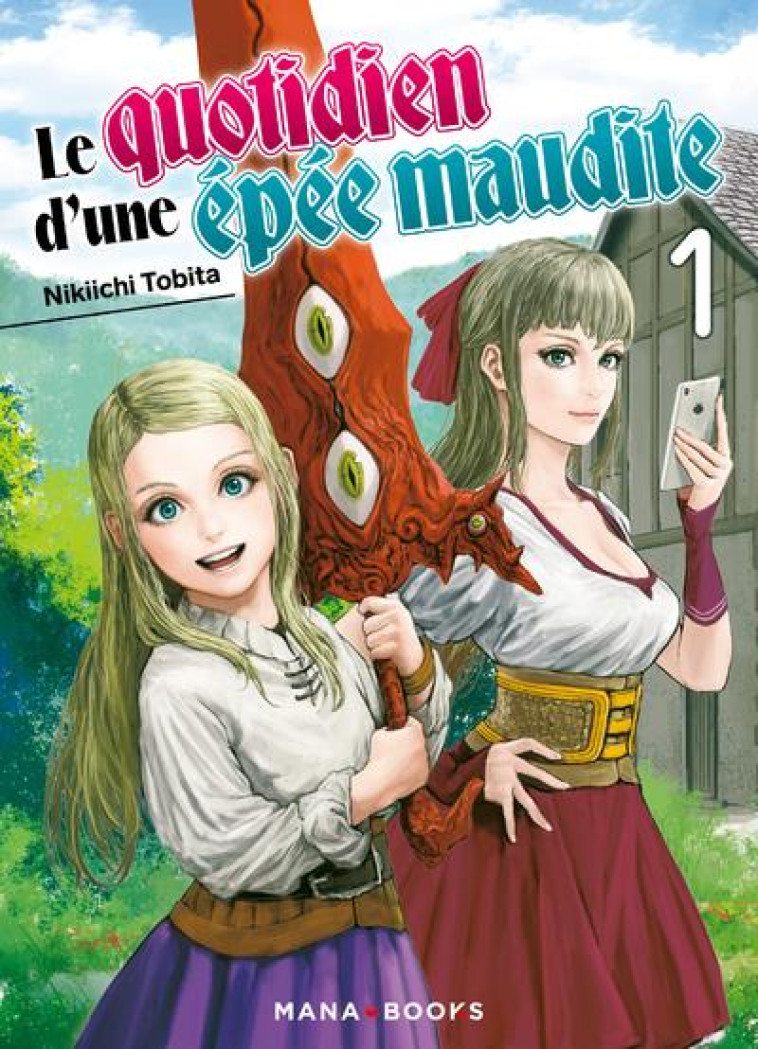 LE QUOTIDIEN D'UNE EPEE MAUDITE T01 - TOBITA NIKIICHI - MANA BOOKS