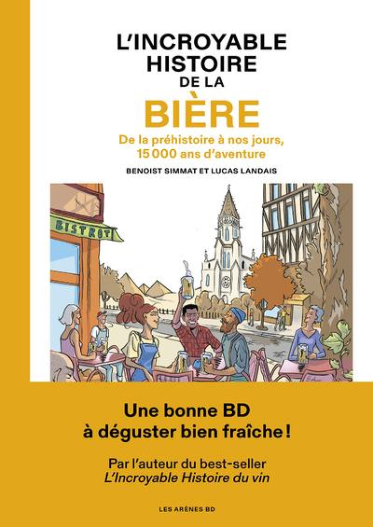 L'INCROYABLE HISTOIRE DE LA BIERE - SIMMAT/LANDAIS - LES ARENES BD