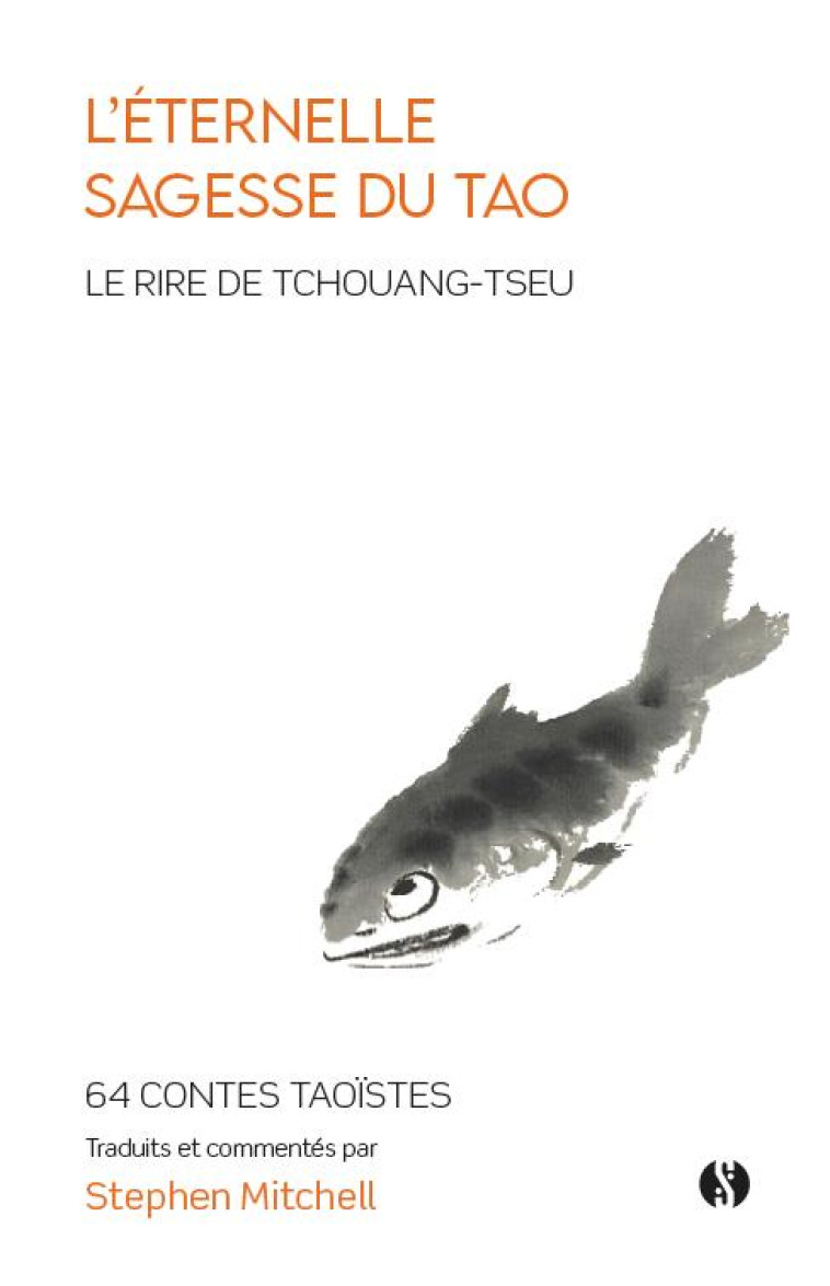 L'ETERNELLE SAGESSE DU TAO - LE RIRE DE TCHOUANG-TSEU - TCHOUANG-TSEU - SYNCHRONIQUE