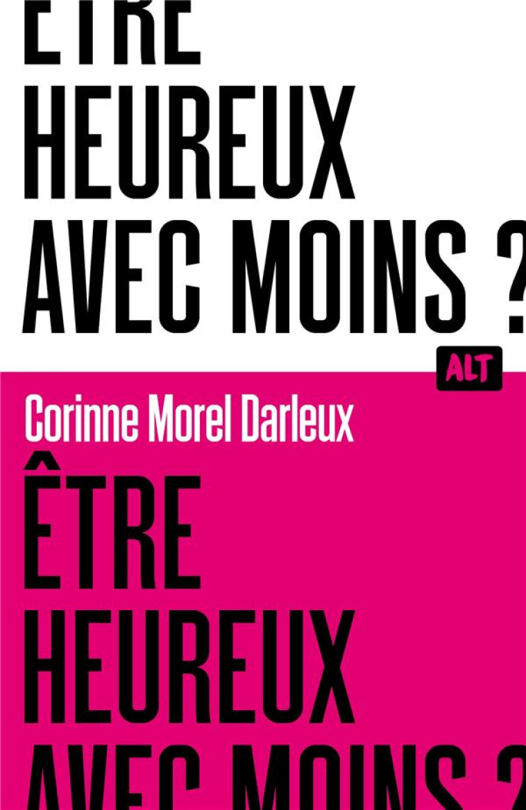 ETRE HEUREUX AVEC MOINS ? - MOREL DARLEUX C. - MARTINIERE BL