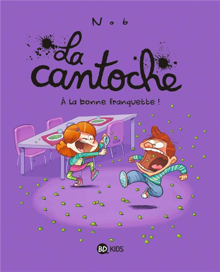 LA CANTOCHE T08 A LA BONNE FRANQUETTE ! - NOB - BAYARD JEUNESSE