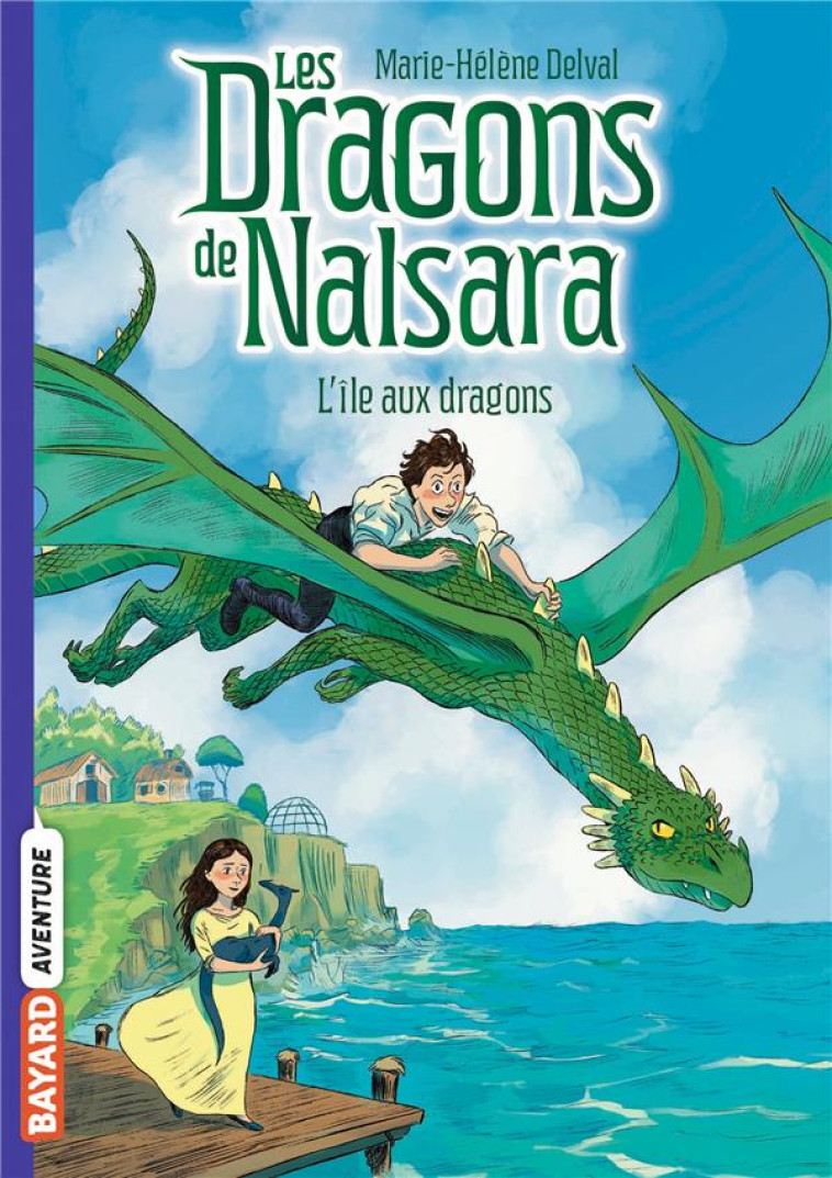 LES DRAGONS DE NALSARA T01 L'ILE AUX DRAGONS ED 2023 - DELVAL MARIE HELENE - BAYARD JEUNESSE