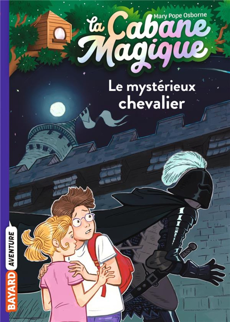 LA CABANE MAGIQUE T02 LE MYSTERIEUX CHEVALIER - POPE OSBORNE/MASSON - BAYARD JEUNESSE