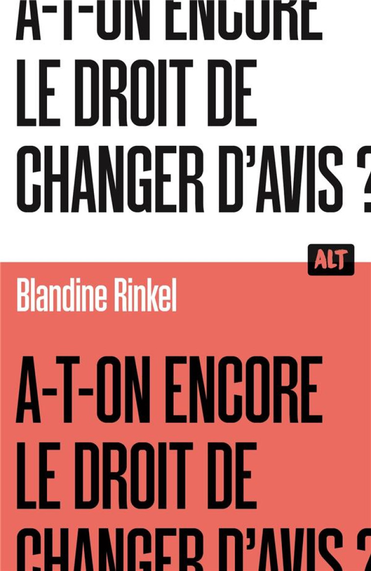 A-T-ON ENCORE LE DROIT DE CHANGER D'AVIS? - RINKEL BLANDINE - MARTINIERE BL