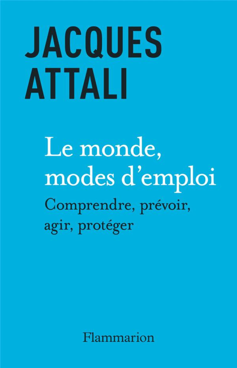 LE MONDE, MODES D'EMPLOI - ATTALI JACQUES - FLAMMARION