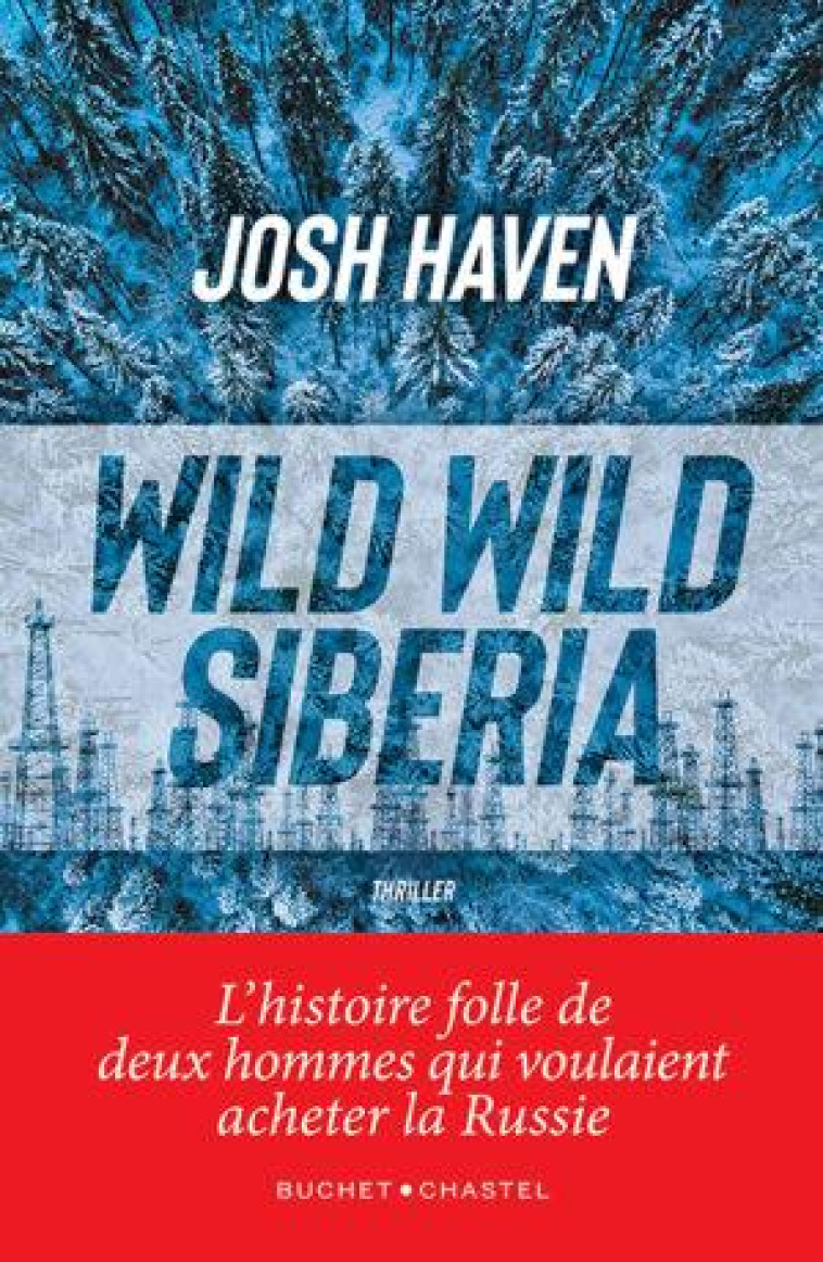 WILD WILD SIBERIA - HAVEN JOSH - BUCHET CHASTEL