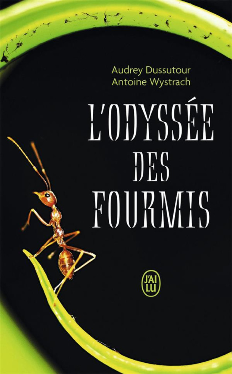 L'ODYSSEE DES FOURMIS - WYSTRACH/DUSSUTOUR - J'AI LU