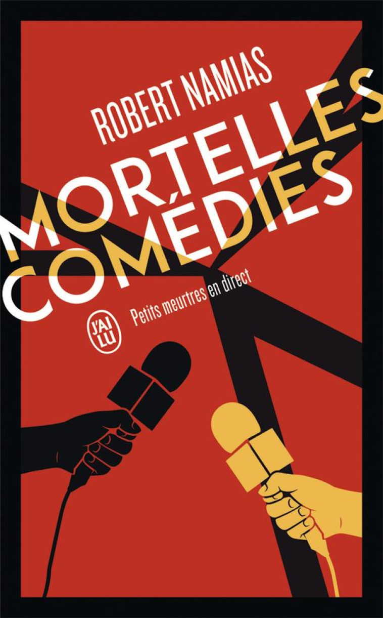 MORTELLES COMEDIES - ROBERT NAMIAS - J'AI LU