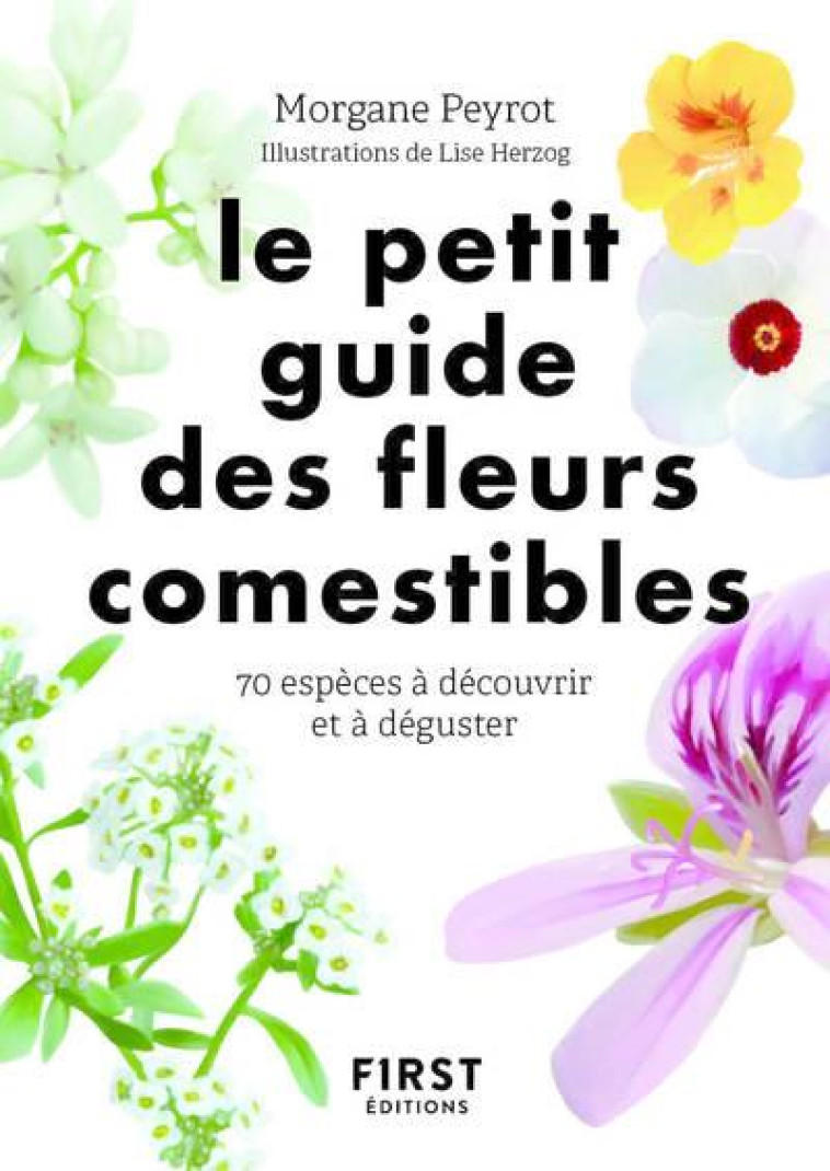 PETIT GUIDE DES FLEURS COMESTIBLES - COLLECTIF - FIRST