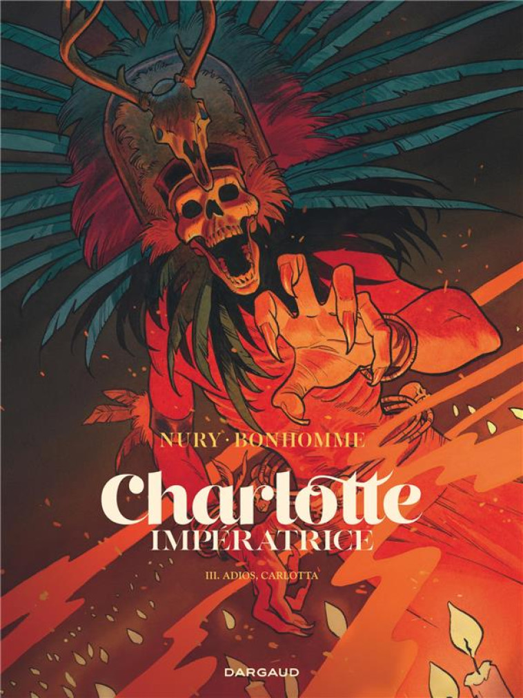 CHARLOTTE IMPERATRICE T03 ADIOS, CARLOTTA - NURY FABIEN - DARGAUD