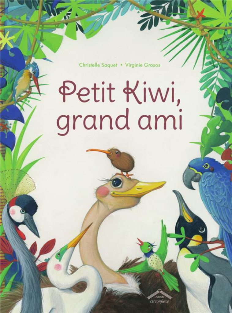 PETIT KIWI, GRAND AMI - SAQUET/GROSOS - CIRCONFLEXE