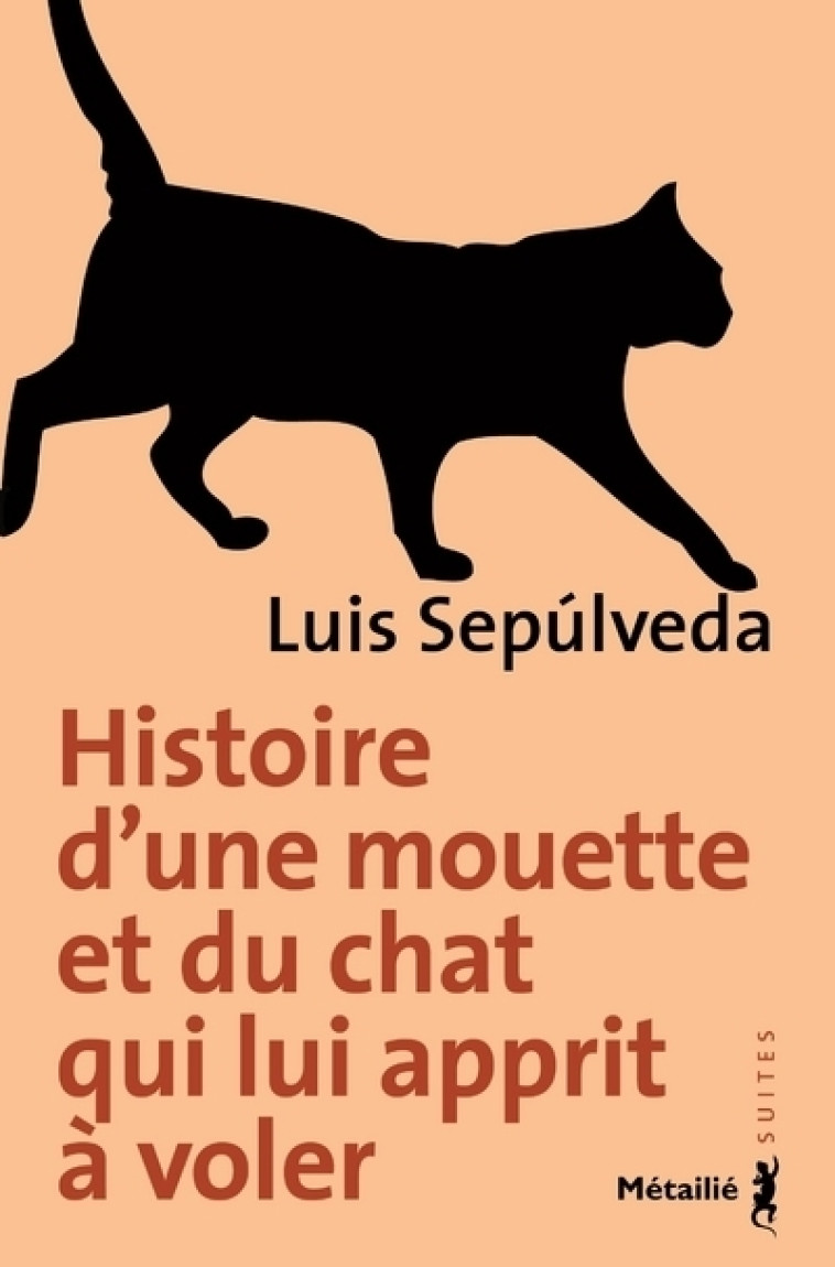 HISTOIRE D-UNE MOUETTE ET DU CHAT QUI LUI A PPRIT A VOLER - Luis Sepúlveda - METAILIE