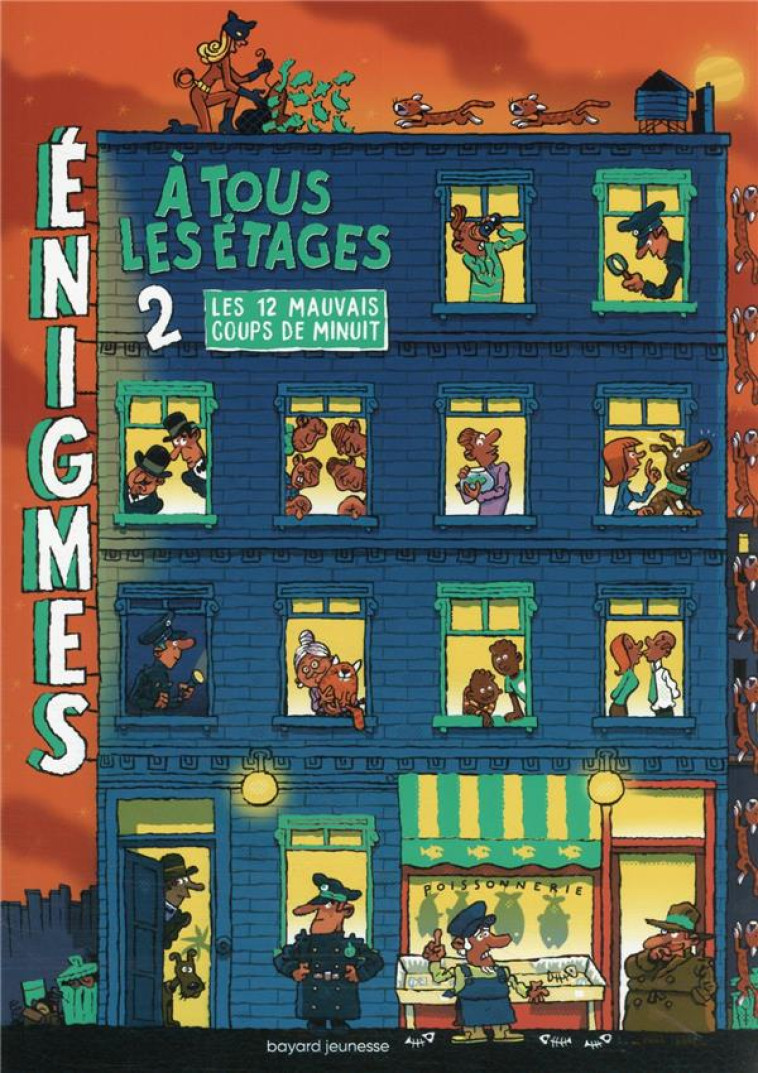 ENIGMES A TOUS LES ETAGES T02 LES DOUZE MAUVAIS COUPS DE MINUIT - MARTIN PAUL - BAYARD JEUNESSE