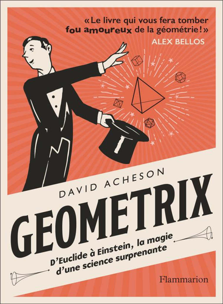 GEOMETRIX - D'EUCLIDE A EINSTEIN, LA MAGIE D'UNE SCIENCE SURPRENANTE - ACHESON DAVID - FLAMMARION