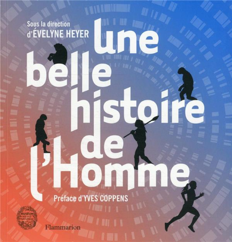 UNE BELLE HISTOIRE DE L'HOMME - COLLECTIFS FLAMMARIO - FLAMMARION