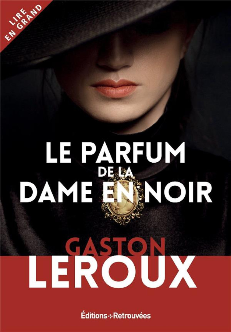 LE PARFUM DE LA DAME EN NOIR - LEROUX GASTON - RETROUVEES