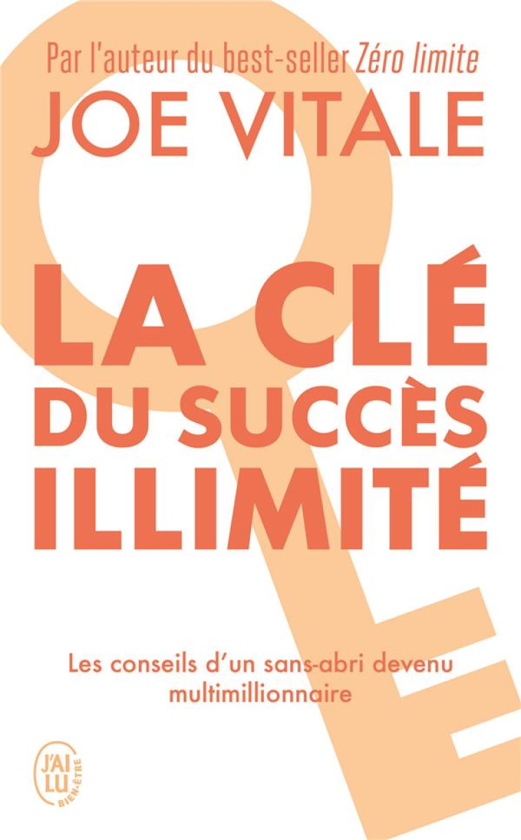 LA CLE DU SUCCES ILLIMITE - 10 STRATEGIES POUR ATTIRER A VOUS TOUT CE QUE VOUS DESIREZ - JOE VITALE - J'AI LU