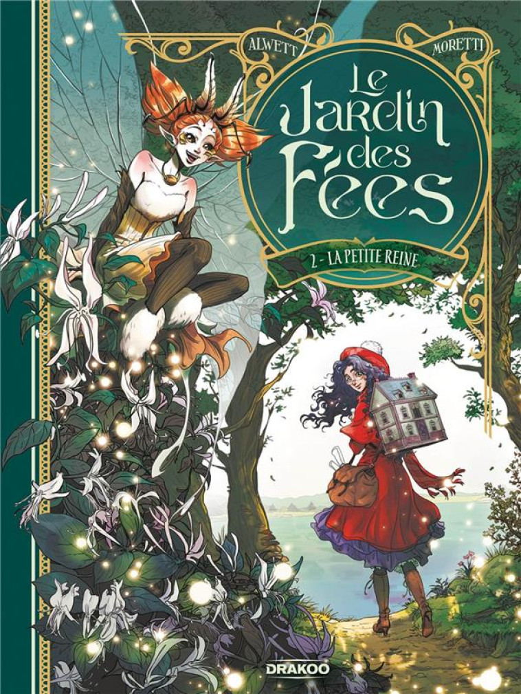 LE JARDIN DES FEES T02 LA PETITE REINE - MORETTI/ALWETT - DRAKOO