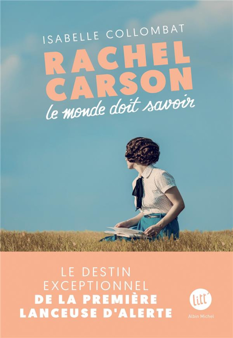 RACHEL CARSON LE MONDE DOIT SAVOIR - COLLOMBAT ISABELLE - ALBIN MICHEL