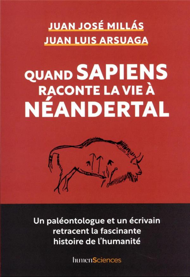 QUAND SAPIENS RACONTE LA VIE A NEANDERTAL - MILLAS/ARSUAGA - HUMENSCIENCES