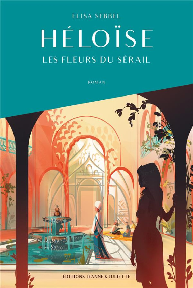 HELOISE, TOME 1. LES FLEURS DU SERAIL - SEBBEL ELISA - PLUME APP