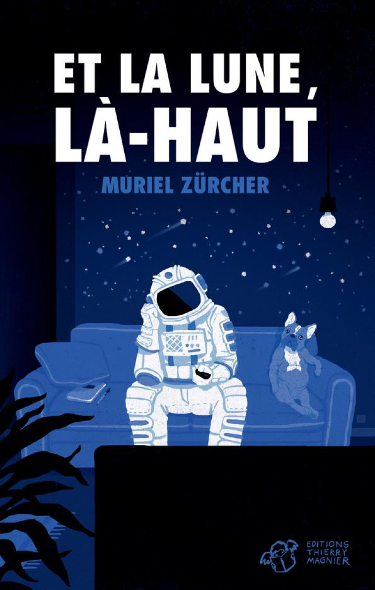 ET LA LUNE, LA HAUT - ZURCHER MURIEL - THIERRY MAGNIER