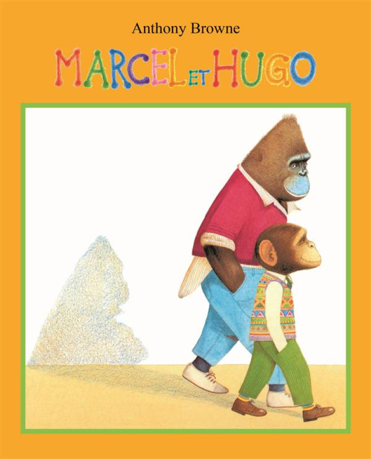 MARCEL ET HUGO NOUVELLE EDITION - BROWNE ANTHONY - Ecole des loisirs