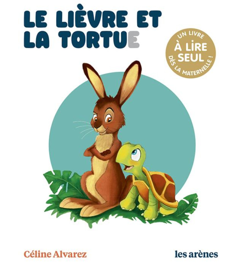 LE LIEVRE ET LA TORTUE - ALVAREZ - ARENES