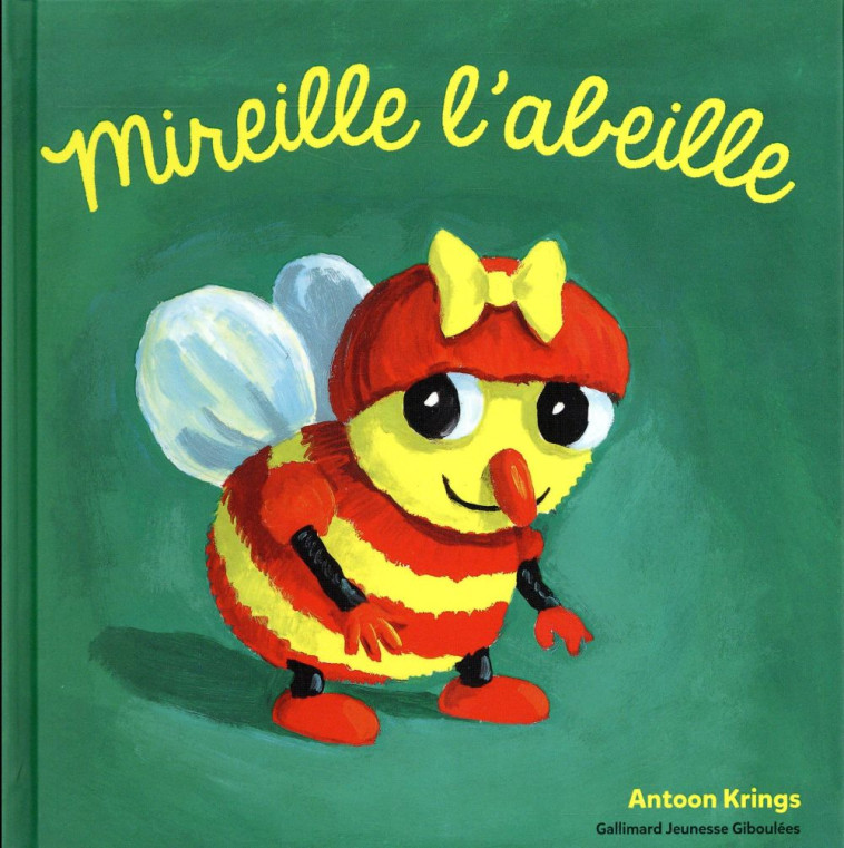 MIREILLE L'ABEILLE - KRINGS ANTOON - Gallimard-Jeunesse Giboulées