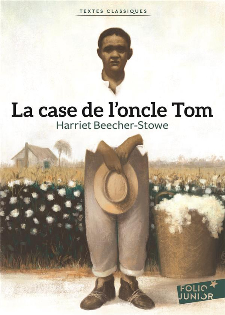 LA CASE DE L'ONCLE TOM TEXTES CLASSIQUES - BEECHER-STOWE H. - Gallimard-Jeunesse