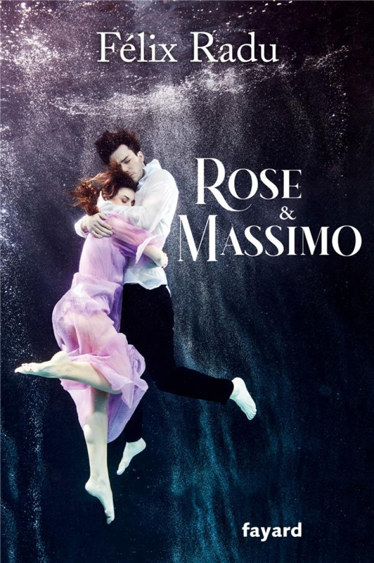 ROSE ET MASSIMO - RADU FELIX - FAYARD