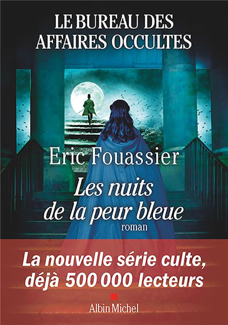 LE BUREAU DES AFFAIRES OCCULTES - TOME 3 LES NUITS DE LA PEUR BLEUE - FOUASSIER ERIC - ALBIN MICHEL