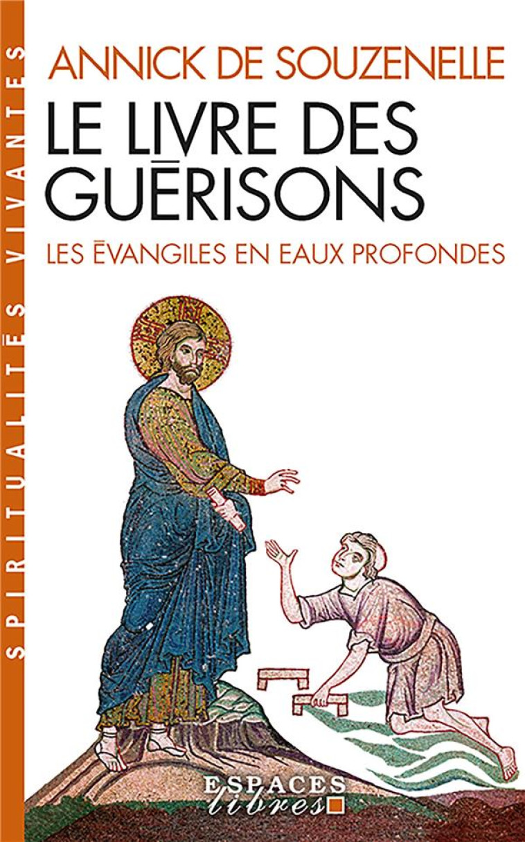 LE LIVRE DES GUERISONS (ESPACES LIBRES - SPIRITUALITES VIVANTES) - SOUZENELLE ANNICK - ALBIN MICHEL