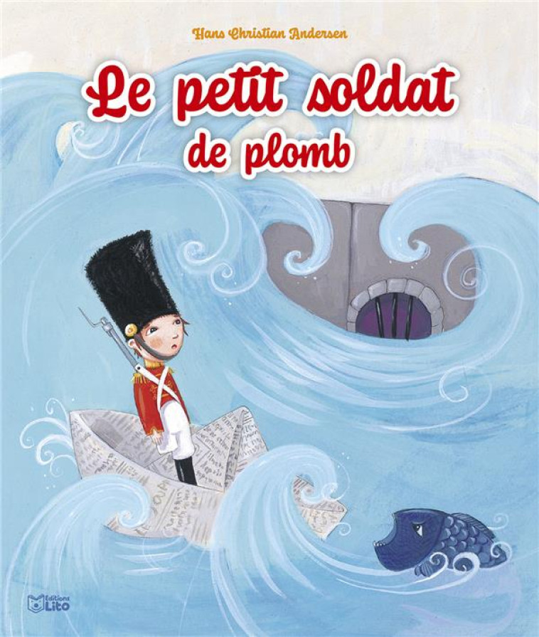 LE PETIT SOLDAT DE PLOMB - ANDERSEN - LITO