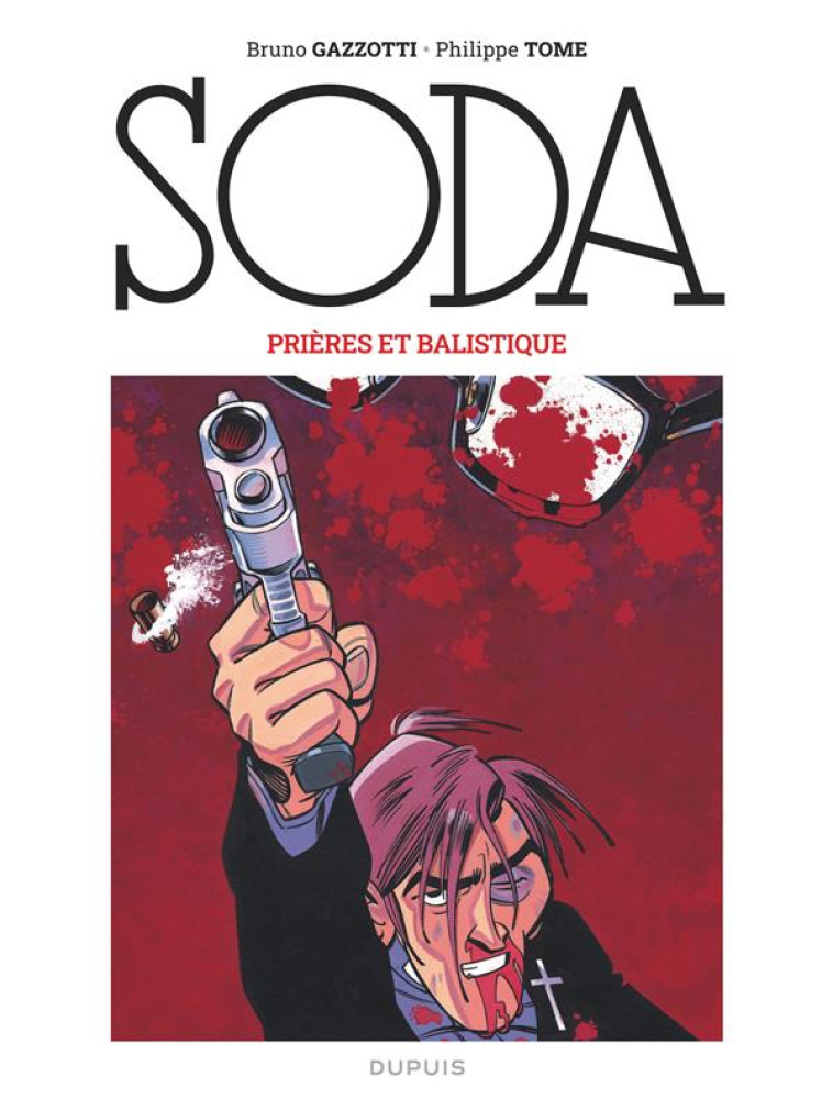 SODA 2023 - T11 - SODA (EDITION 2023) - PRIERES ET BALISTIQUE / NOUVELLE EDITION (GRAND FORMAT) - TOME/GAZZOTTI - DUPUIS