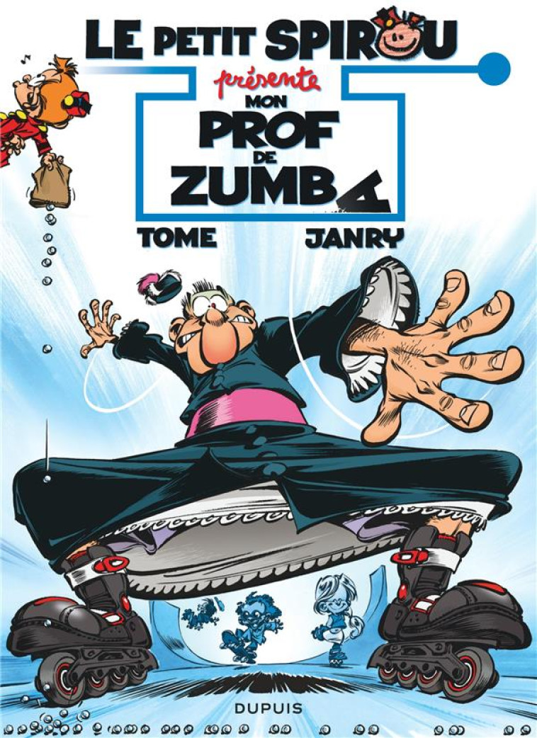 LE PETIT SPIROU PRESENTE... T06 MON PROF DE ZUMBA / EDITION SPECIALE, LIMITEE (OPE ETE 2023) - TOME/JANRY - DUPUIS