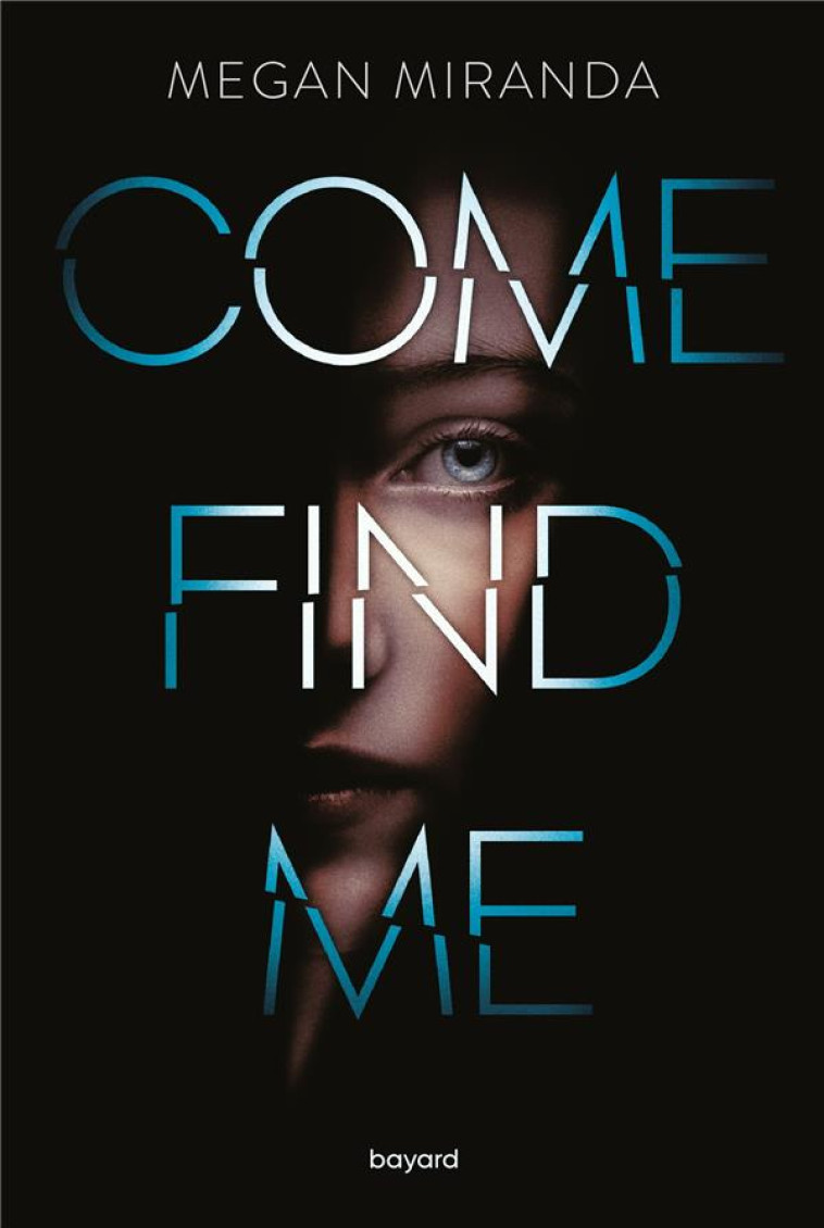 COME FIND ME - MIRANDA MEGAN - BAYARD JEUNESSE