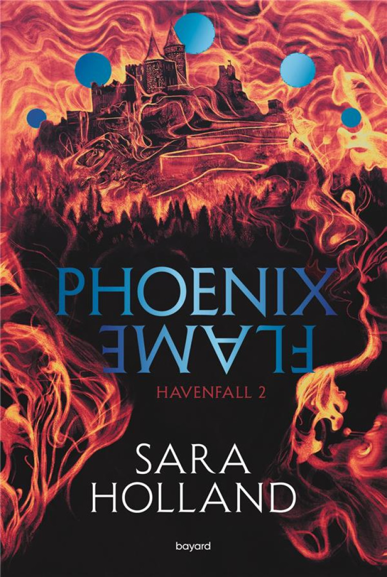 HAVENFALL T02 PHOENIX FLAME - HOLLAND SARAH - BAYARD JEUNESSE