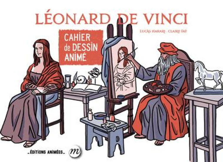 CAHIER DE DESSIN ANIME - LEONARD DE VINCI - COLLECTIF/FA? - ANIMEES