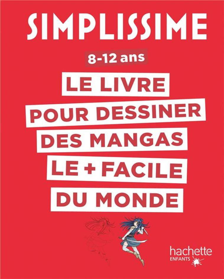 SIMPLISSIME - LE LIVRE POUR DESSINER DES MANGAS LES + FACILE DU MONDE 8-12 ANS - HERZOG LISE - HACHETTE