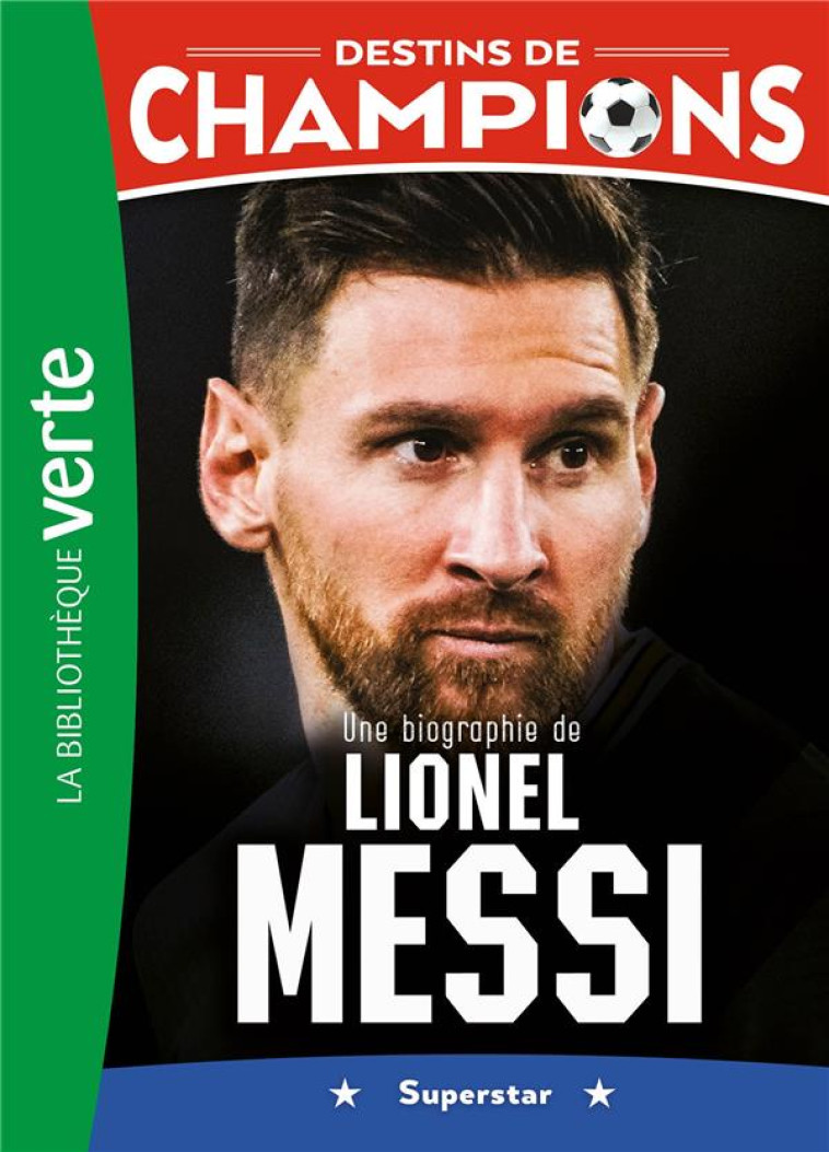 DESTINS DE CHAMPIONS T03 UNE BIOGRAPHIE DE LIONEL MESSI - CAIOLI LUCA - HACHETTE