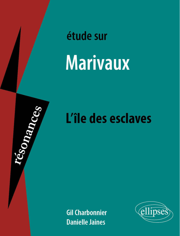 ETUDE SUR MARIVAUX, L-ILE DES ESCLAVES - Gil Charbonnier, Danielle Jaines, Étienne Calais - ELLIPSES