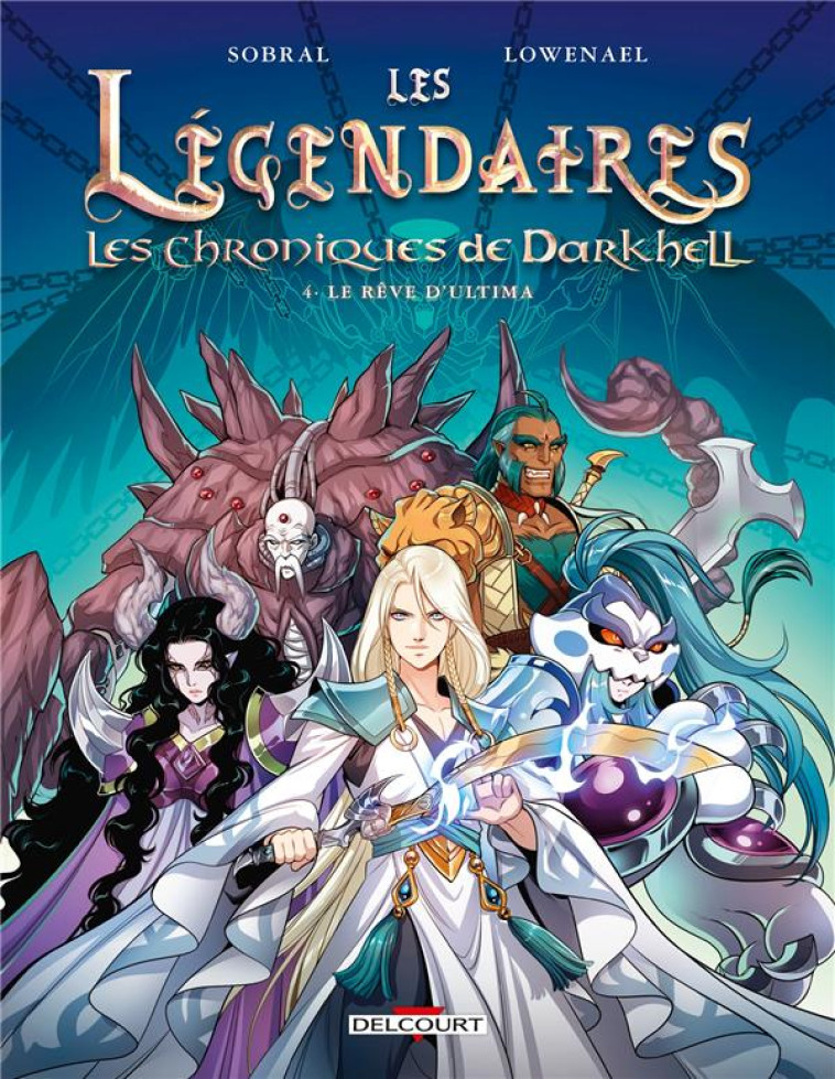 LES LEGENDAIRES LES CHRONIQUES DE DARKHELL T04 LE REVE D'ULTIMA - SOBRAL/LOWENAEL - DELCOURT