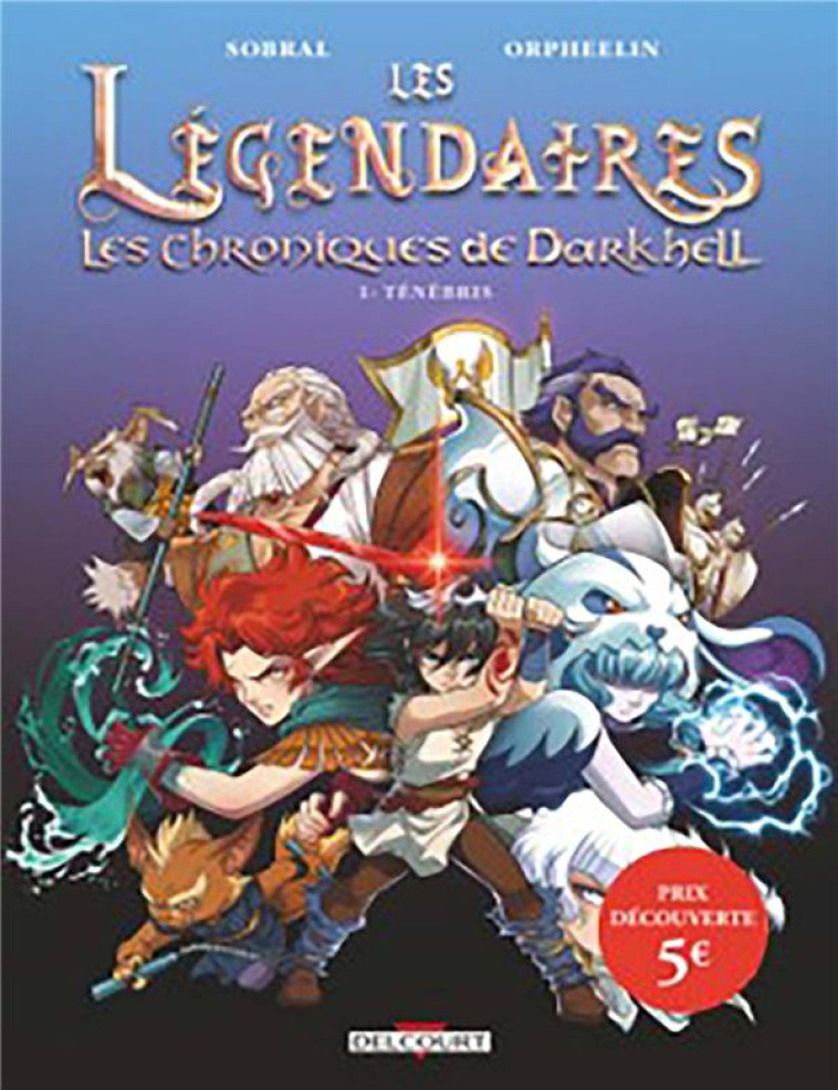 LES LEGENDAIRES LES CHRONIQUES DE DARKHELL T01 PRIX SPECIAL 5 EUROS - SOBRAL/ORPHEELIN - DELCOURT