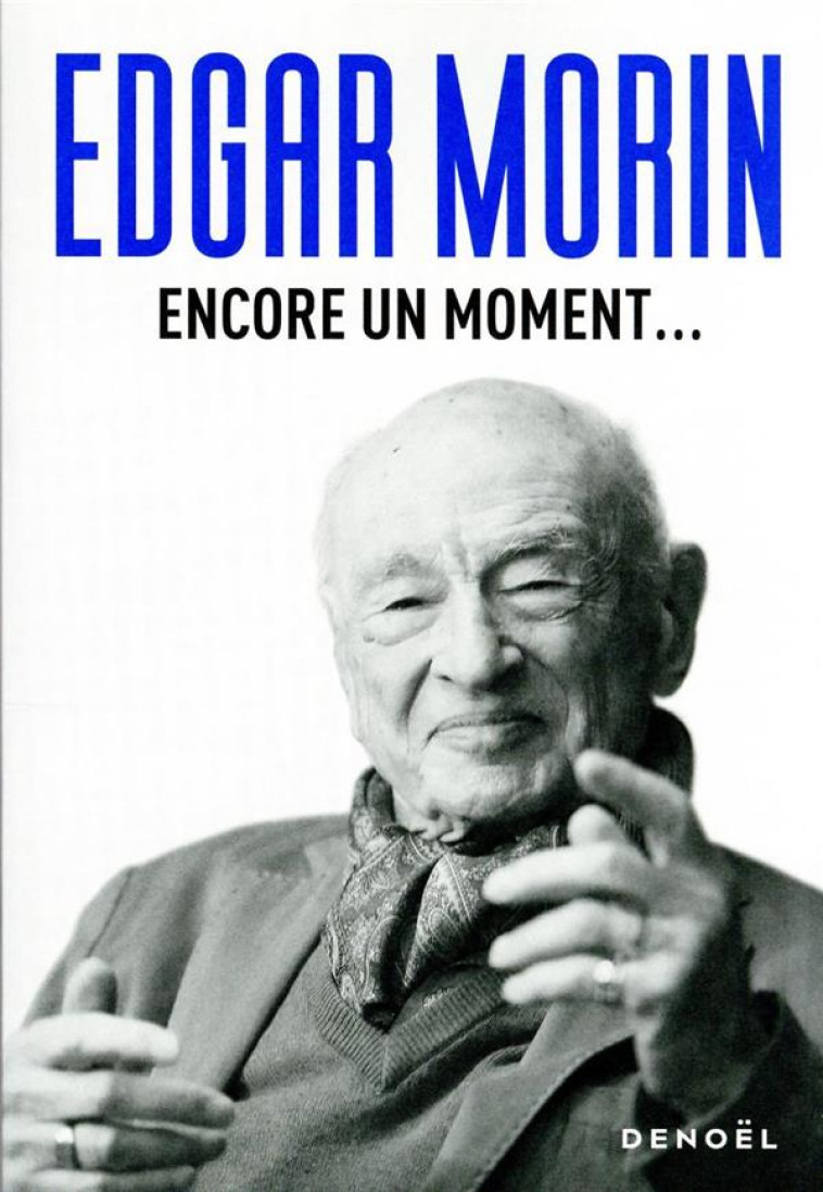 ENCORE UN MOMENT - MORIN EDGAR - CERF