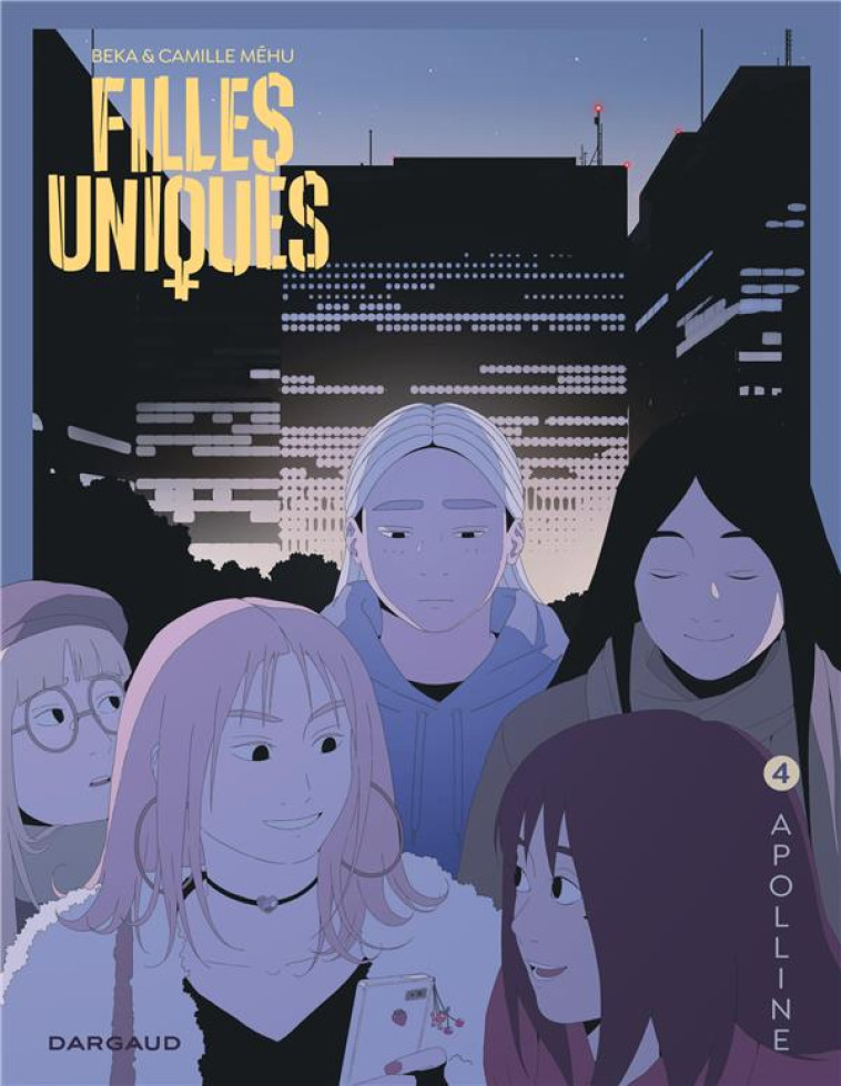 FILLES UNIQUES T04  APOLLINE - BEKA/MEHU CAMILLE - DARGAUD