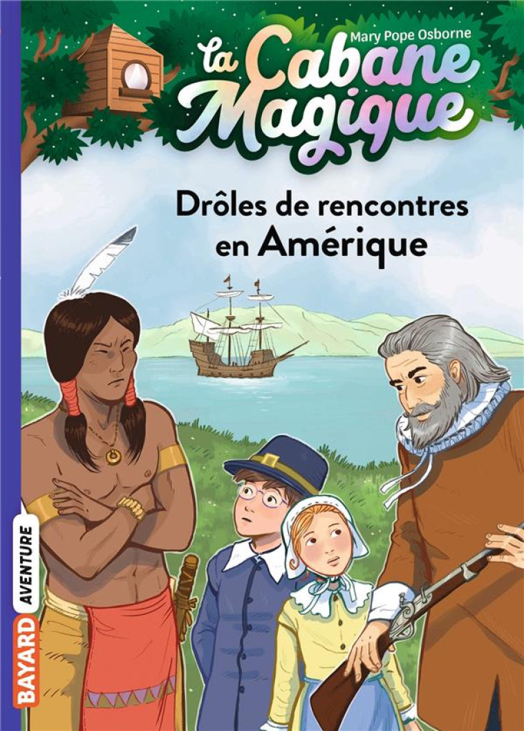 LA CABANE MAGIQUE T22 DROLES DE RENCONTRES EN AMERIQUE - POPE OSBORNE/MASSON - BAYARD JEUNESSE