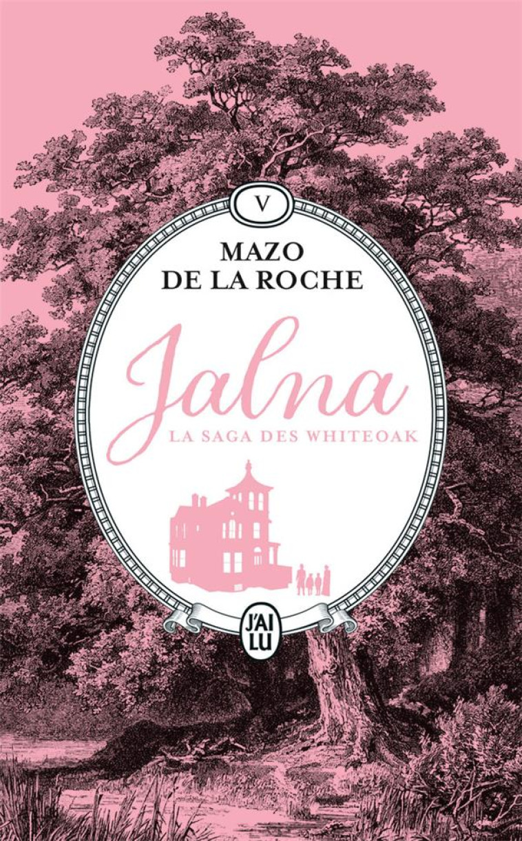 JALNA - LA SAGA DES WHITEOAK T5 - MAZO DE LA ROCHE - J'AI LU